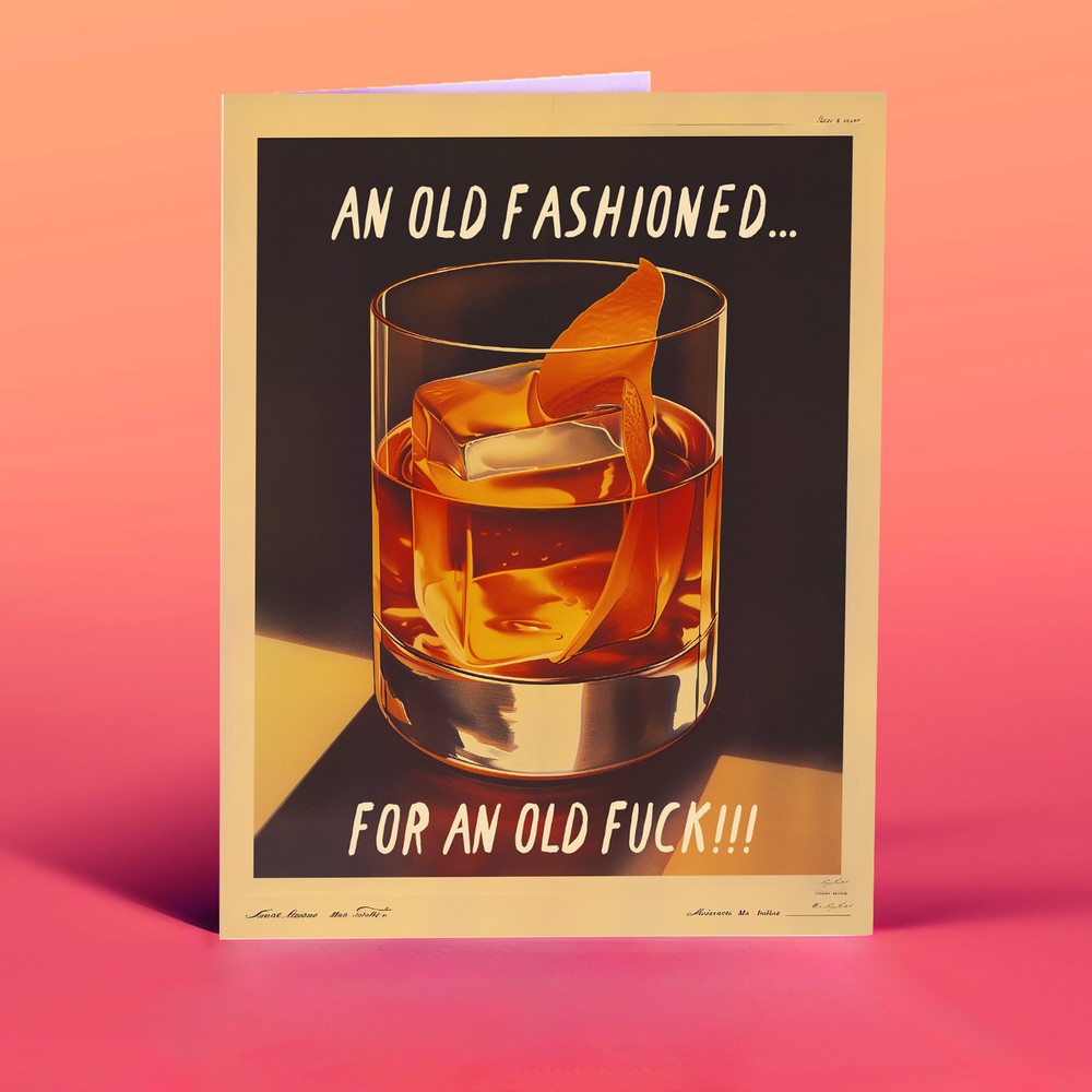 
                      
                        OLD FASHIONED FUCK! birthday card
                      
                    