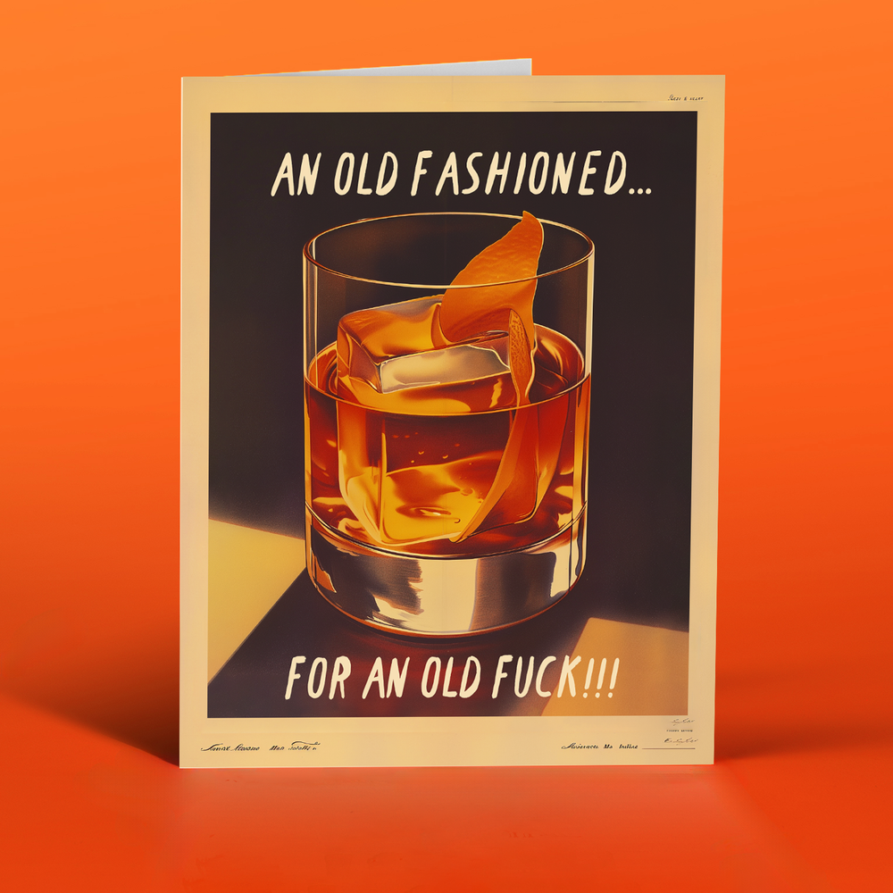 OLD FASHIONED FUCK! birthday card